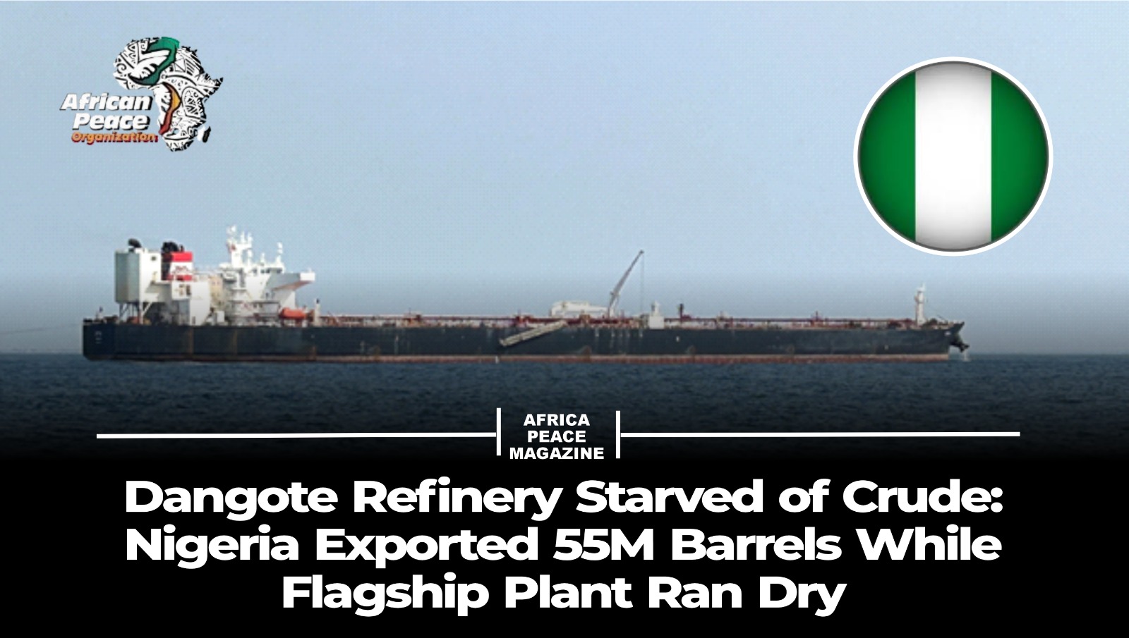 Dangote Refinery Starved of Crude: Nigeria Exported 55M Barrels While Flagship Plant Ran Dry