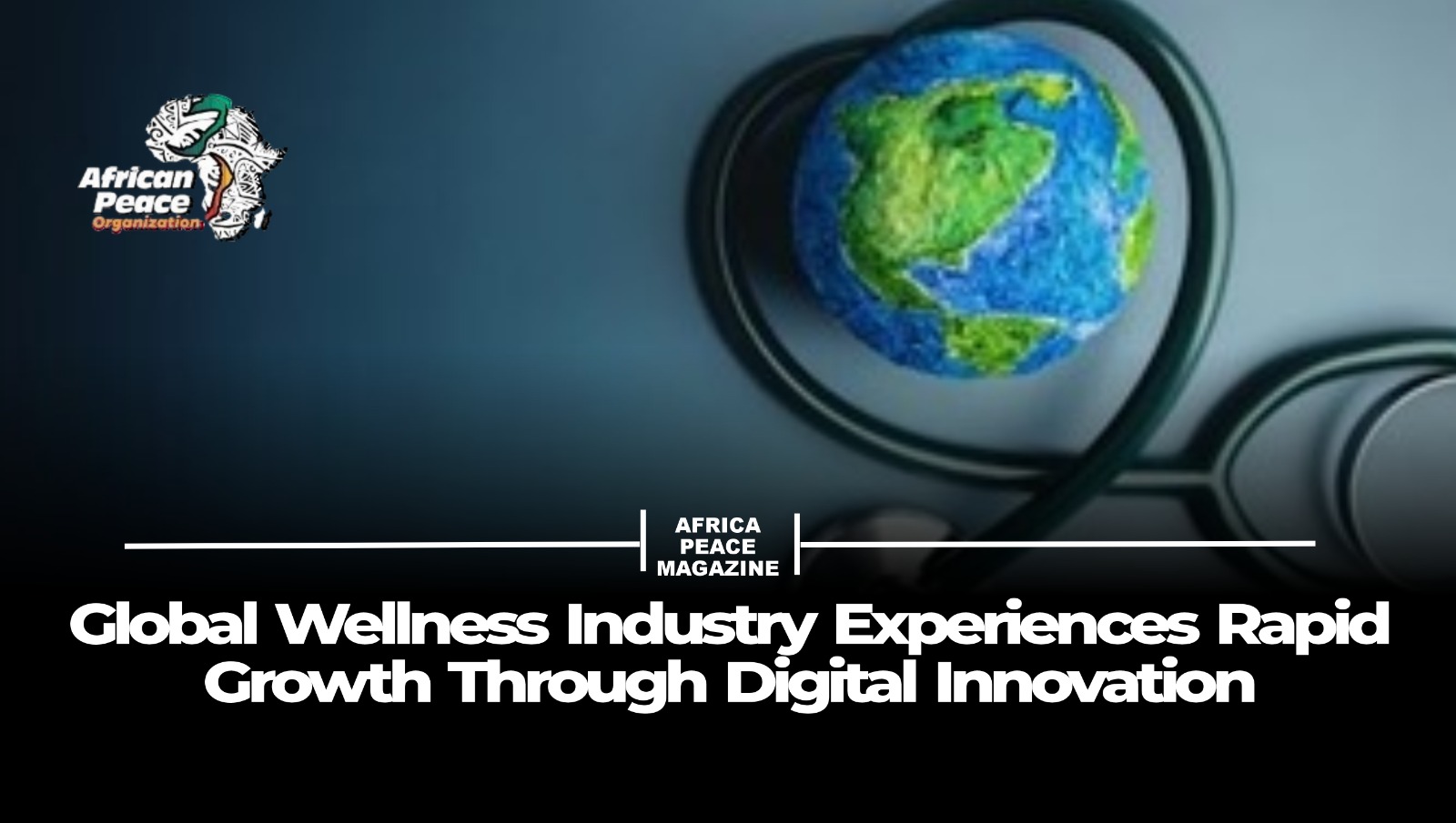 Global Wellness Industry Experiences Rapid Growth Through Digital Innovation
