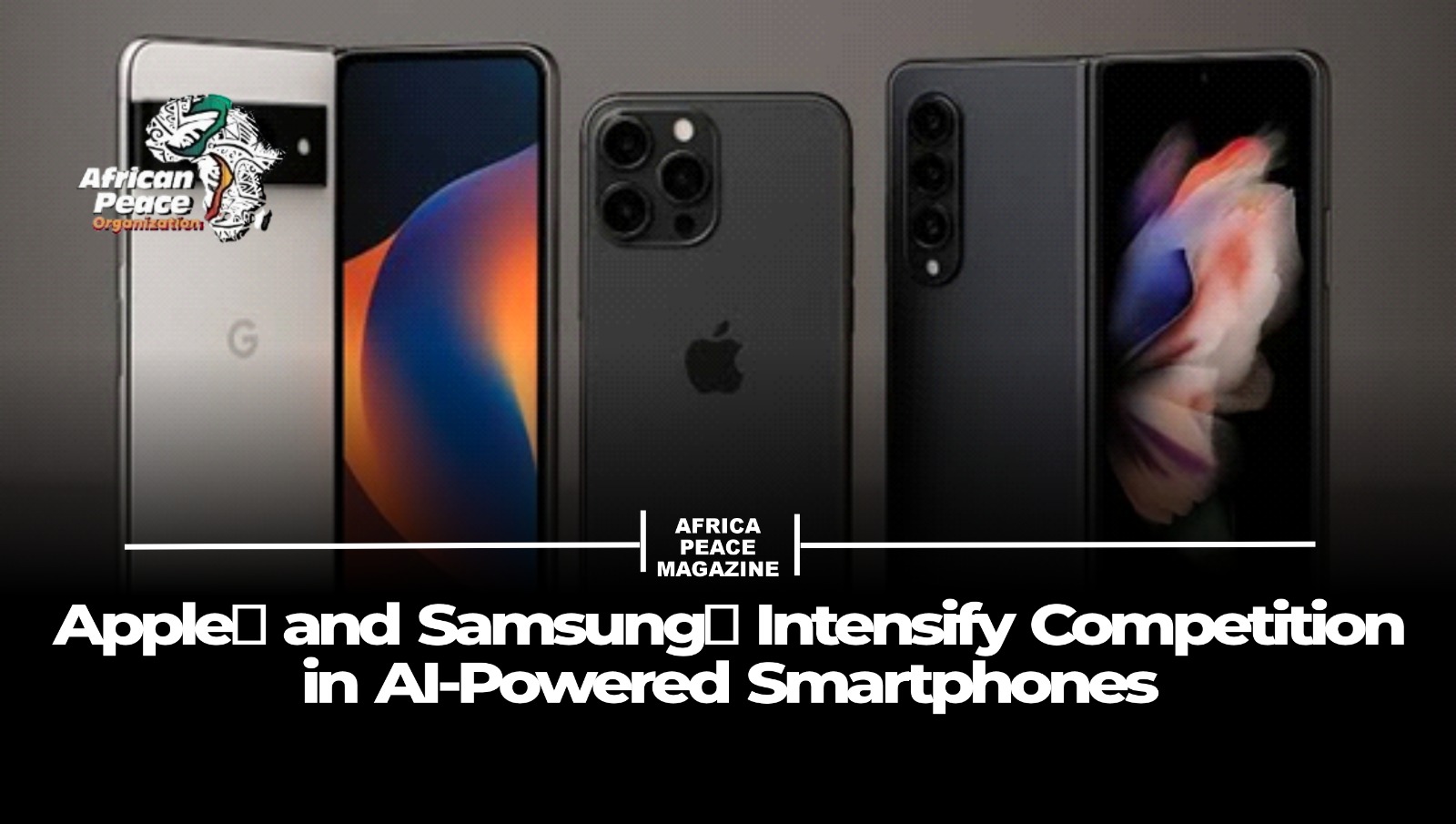 Apple￼ and Samsung￼ Intensify Competition in AI-Powered Smartphones